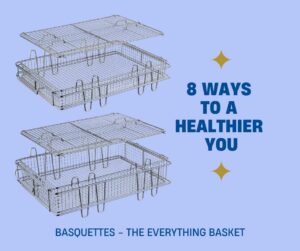 8 Ways to Healthier You - courtesy of Basquettes for Cooking & Grilling