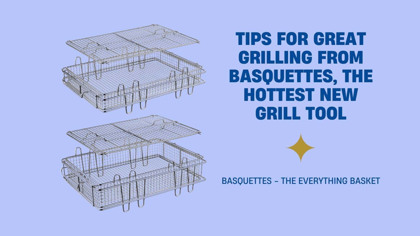 Grilling Tips by Basquettes
